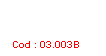 Casella di testo:  
Cod : 03.003B
 
